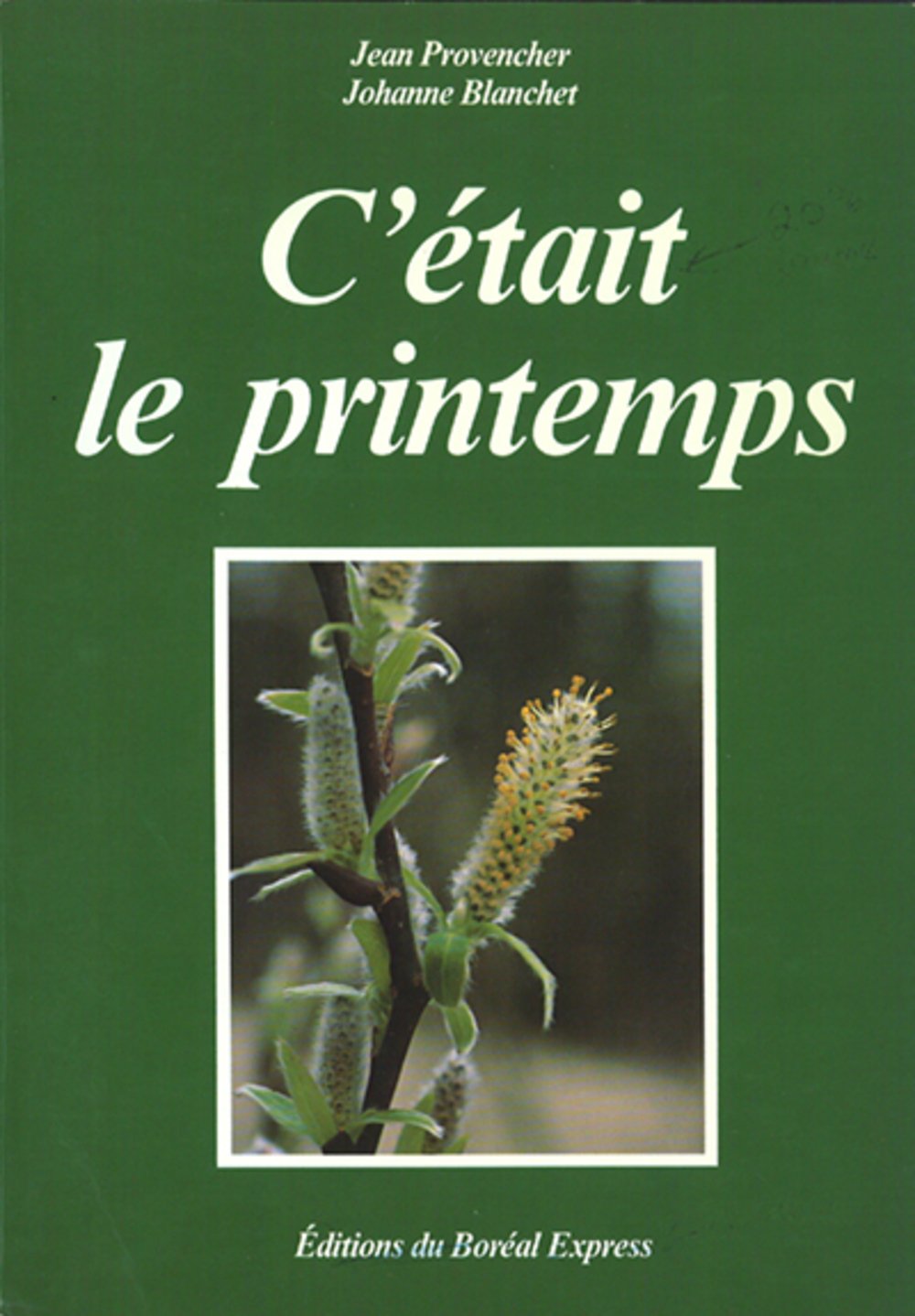 Livre C'était le printemps - Jean Provencher (Livre d'occasion) - ISBN 2890520196