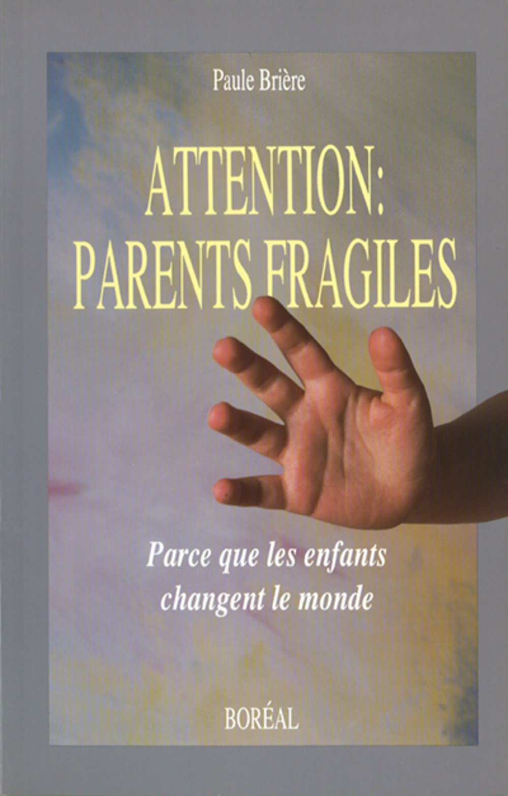 Livre Attention : Parent fragiles - Paule Brière (Livre d'occasion) - ISBN 2890522679