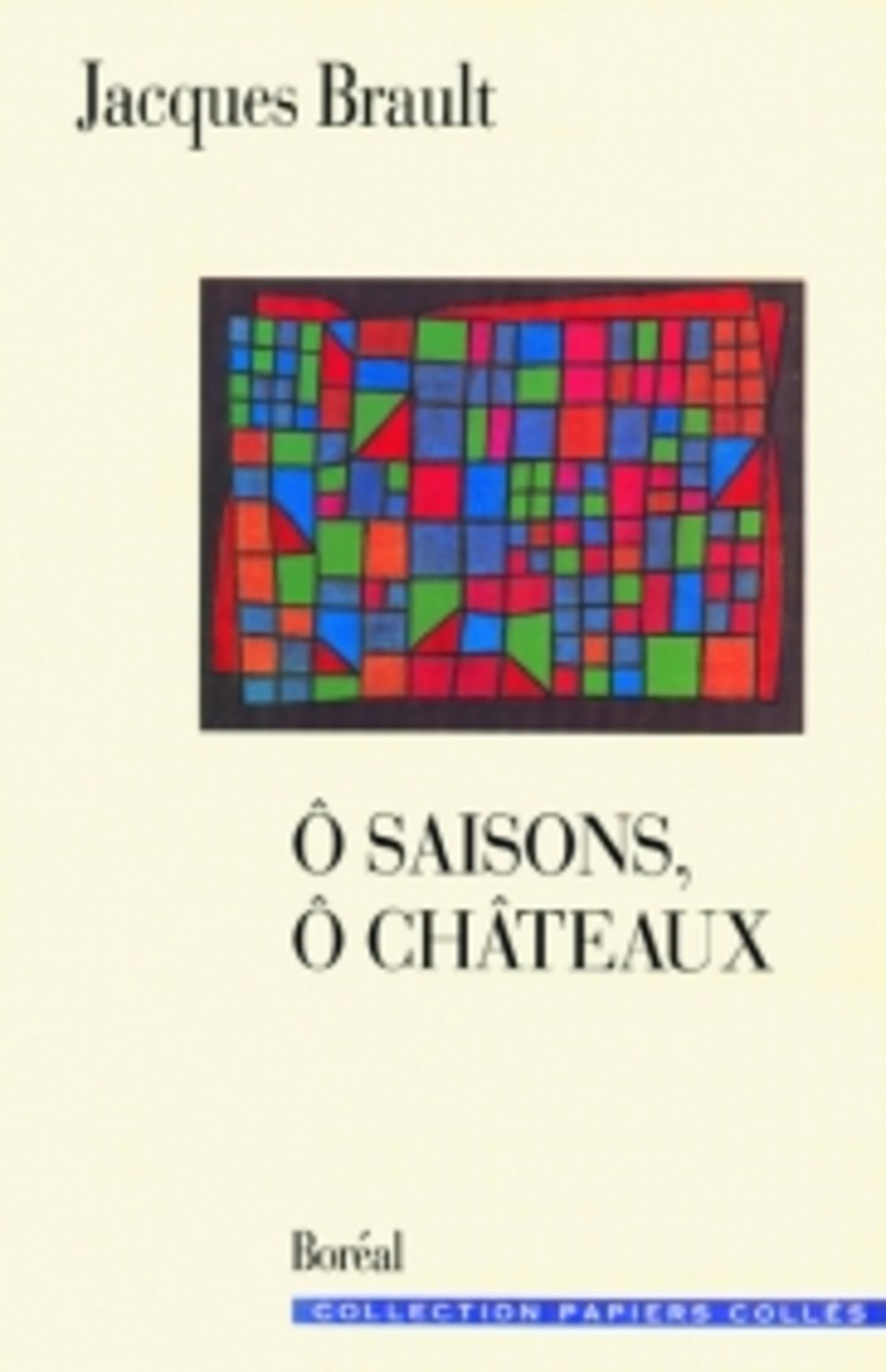 Livre Ô saisons, Ô châteaux - Jacques Breault (Livre d'occasion) - ISBN 2890523683