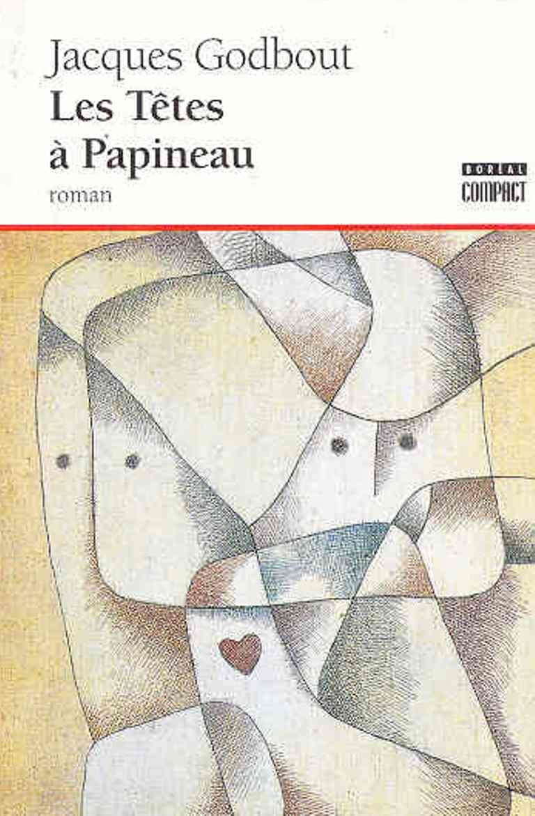 Livre Les têtes à Papineau - Jacques Godbout (Livre d'occasion) - ISBN 2890524477
