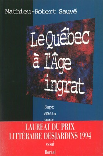 Livre Le Québec à l'âge ingrat - Mathieur-Robert Sauvé (Livre d'occasion) - ISBN 2890525414