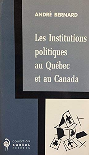 Livre Les institutions politiques au Québec et au Canada - André Bernard (Livre d'occasion) - ISB...