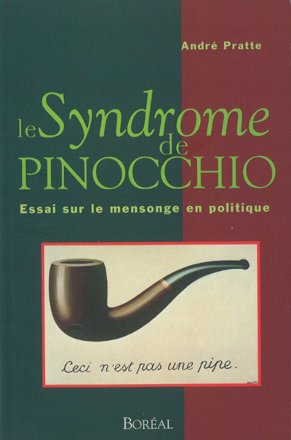 Livre Le syndrome de Pinocchio : Essai sur le mensonge en politique - André Pratte (Livre neuf) -...