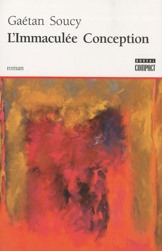 Livre L'immaculée conception - Gaétan Soucy (Livre d'occasion) - ISBN 2890529479