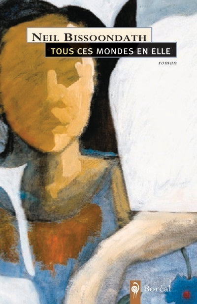 Livre Tous ces mondes en elle - Neil Bissoondath (Livre d'occasion) - ISBN 2890529959