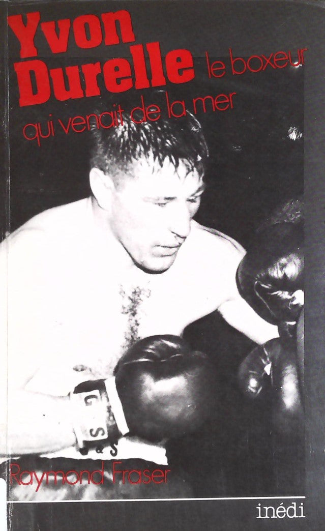 Livre ISBN 2890660311 Yvon Durelle, le boxer qui venait de la mer (Raymond Fraser)