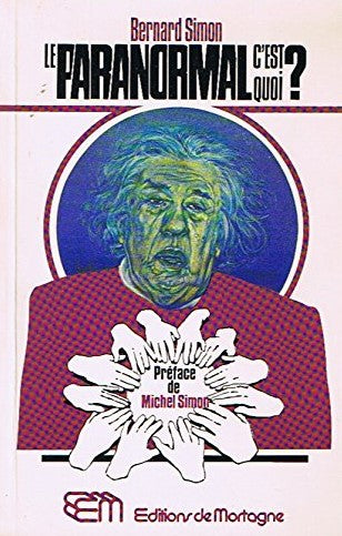 Livre Le paranormal c'est quoi? - Bernard Simon (Livre d'occasion) - ISBN 2890740072