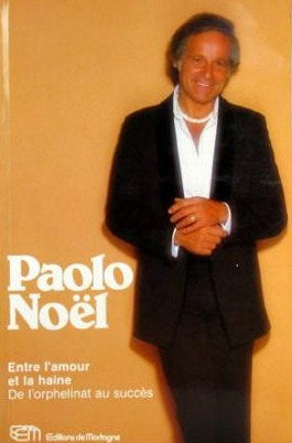 Livre Paolo Noël, Entre l'amour et la haine, De l'orphelinat au succès (Paolo Noël) (Livre...