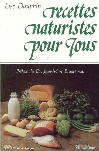 Livre Recettes naturistes pour tous - Lise Dauphin (Livre d'occasion) - ISBN 2890740404