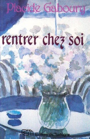 Livre Rentrer chez soi - Placide Gaboury (Livre d'occasion) - ISBN 2890742857