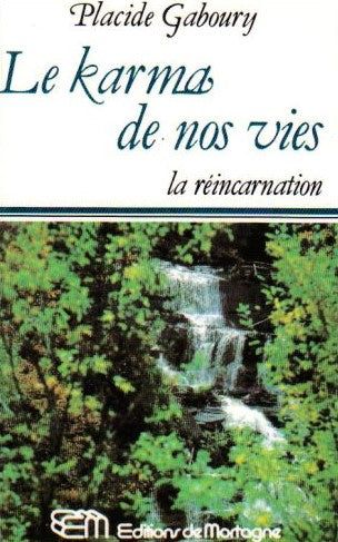 Livre Le karma de nos vies : la réincarnation - Placide Gaboury (Livre d'occasion) - ISBN 2890743373