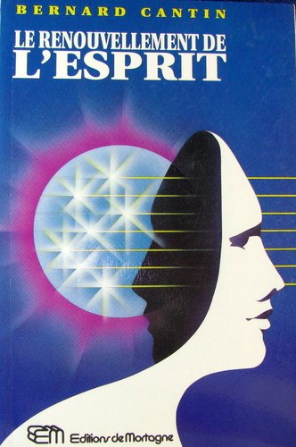 Livre Le renouvellement de l'esprit (Bernard Cantin) (Livre d'occasion) - ISBN 2890743950