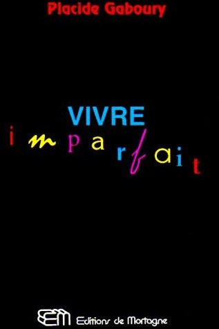 Livre Vivre imparfait - Placide Gaboury (Livre d'occasion) - ISBN 2890744655