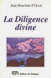 Livre La diligence divine - Jean Bouchart d'Orval (Livre d'occasion) - ISBN 2890744981