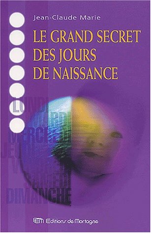 Livre Le grand secret des jours de naissance - Jean-Claude Marie (Livre d'occasion) - ISBN 289074...