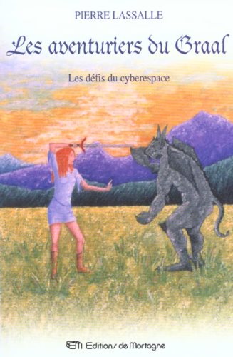 Livre Les aventuriers du Graal, Les défis du cyberaspace - Pierre Lassalle (Livre neuf) - ISBN 28...