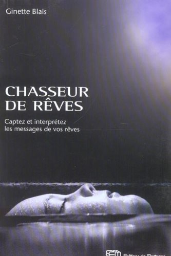 Livre Chasseur de rêves: Captez et interprétez les messages de vos rêves - Ginette Blais (Livre d...