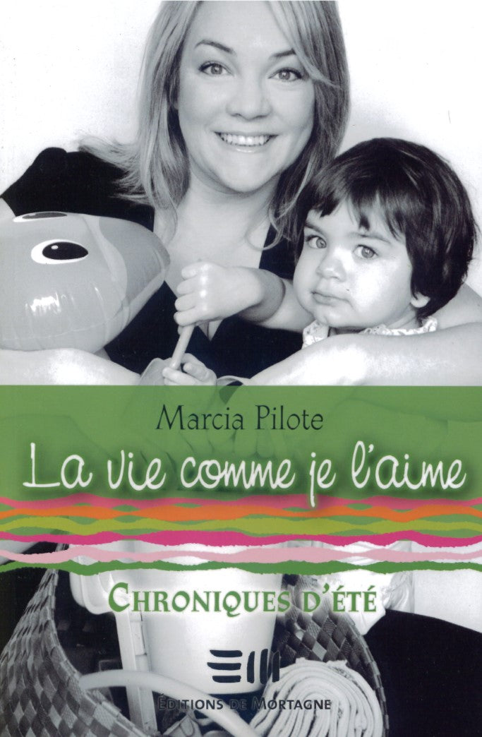 Livre La vie comme je l'aime # 2 : Chroniques d'été (Marcia Pilote) (Livre d'occasion) - ISBN...