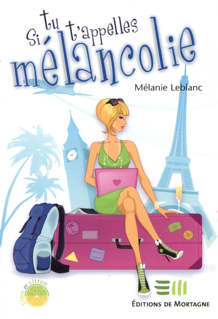 Lime et citron : Si tu t'appelles Mélancolie - Mélanie Leblanc