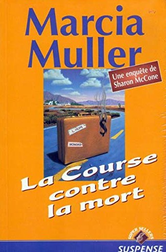 La course contre la mort : une enquête de Sharon McCone - Marcia Muller