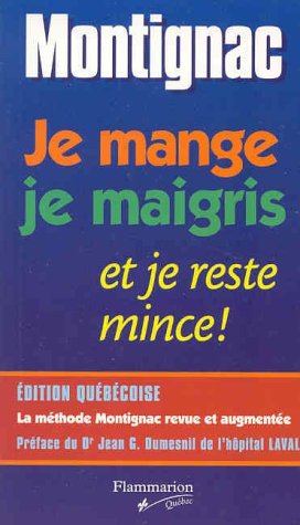 Je mange, je maigris et je reste mince! - Michel Montignac