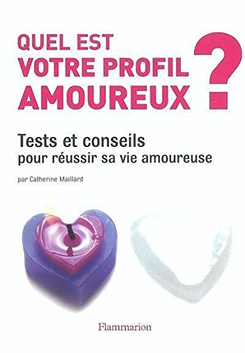 Livre Quel est votre profil amoureux ? Tests et conseils pour réussir sa vie amoureuse - Catherin...