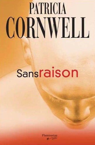 Livre Sans raison - Patricia Cornwell (Livre d'occasion) - ISBN 2890773051