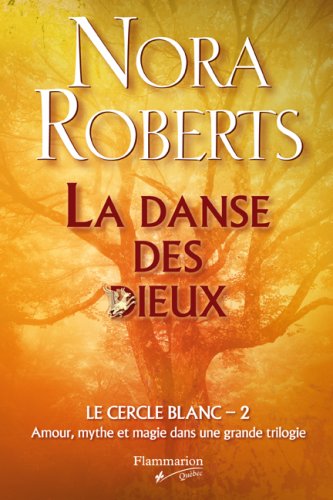 Le cercle blanc # 2 : La danse des dieux - Nora Roberts