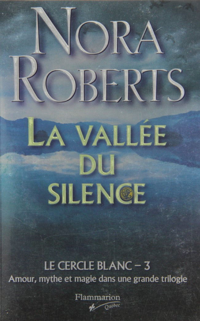 Livre ISBN 2890773442 Le cercle blanc # 3 : La vallée du silence (Nora Roberts)