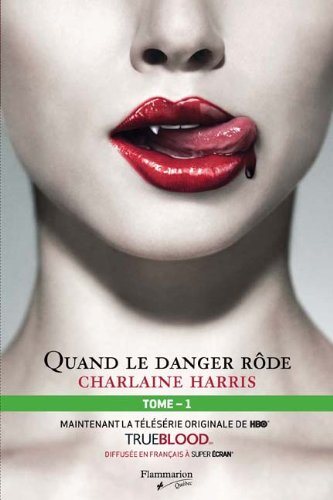 Livre ISBN 2890773574 La communauté du sud # 1 : Quand le danger rôde (Charlaine Harris)