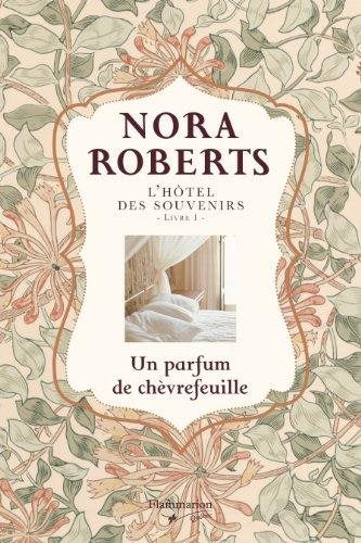 Livre L'hôtel des souvenirs # 1 : Un parfum de chèvrefeuille (Nora Roberts) (Livre neuf) - ISBN...