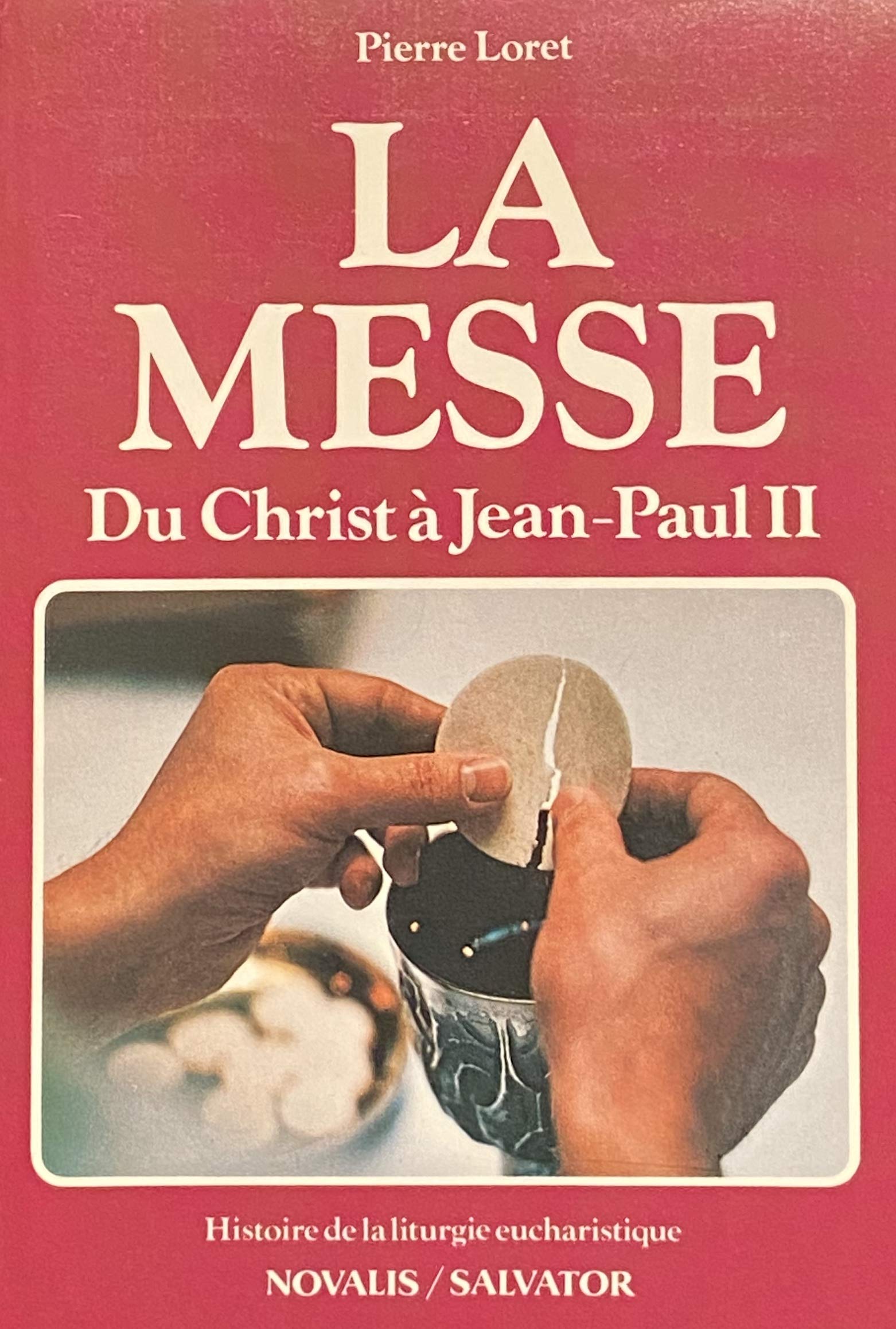 Livre La Messe : Du Christ à Jean-Paul II - Pierre Loret (Livre d'occasion) - ISBN 2890880761