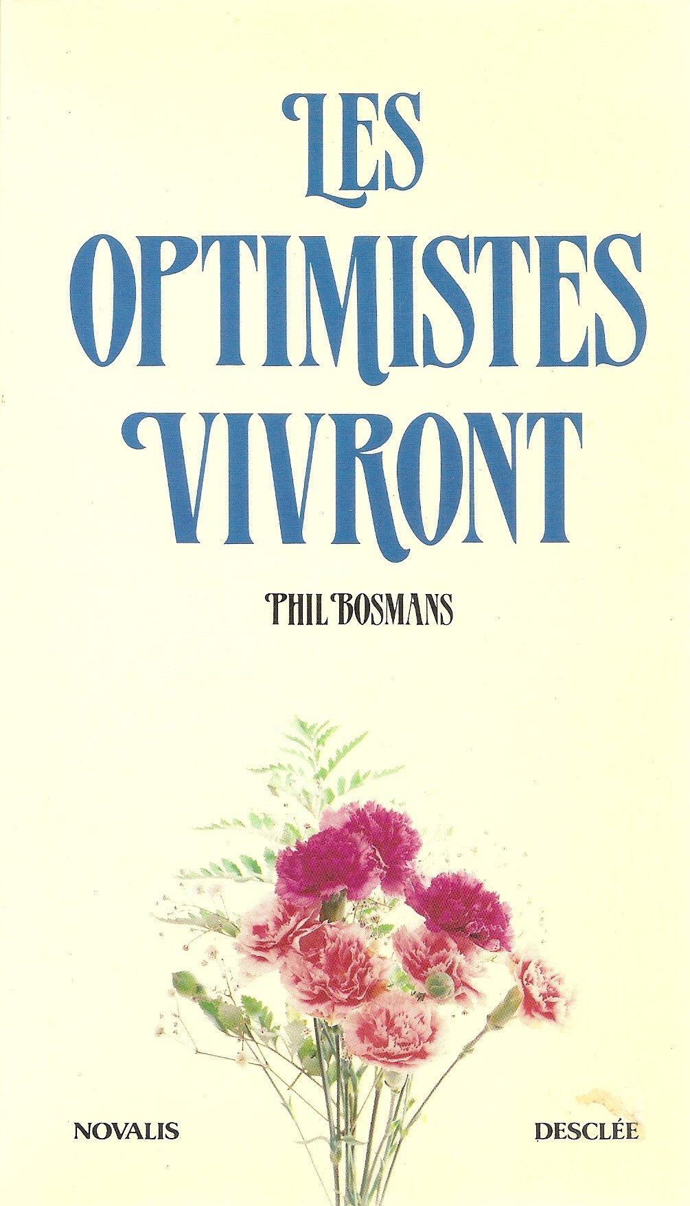 Livre Les optimistes vivront - Phil Bosmans (Livre d'occasion) - ISBN 2890881954