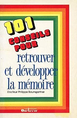 Livre 101 conseils pour retrouver et développer la mémoire - Dr Philippe Baumgartner (Livre d'occ...
