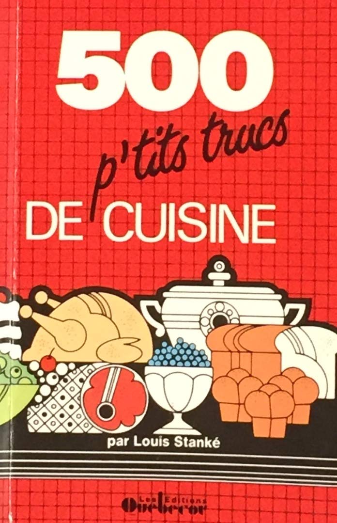 Livre 500 P'tits trucs de cuisine - Louis Stanké (Livre d'occasion) - ISBN 2890894258