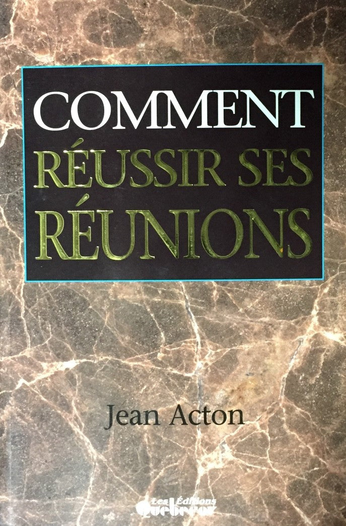 Livre Comment réussir ses réunions - Jean Acton (Livre d'occasion) - ISBN 2890899799