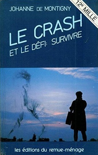 Livre Le Crash et le défi : Survivre - Johanne De Montigny (Livre d'occasion) - ISBN 2890910555