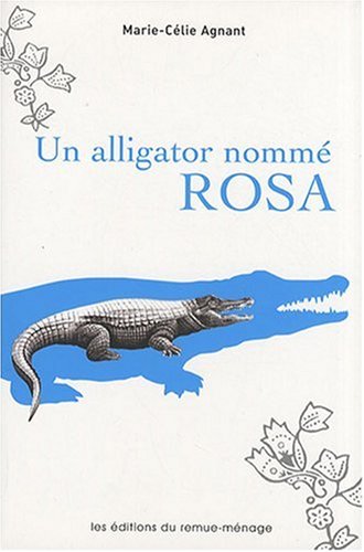 Livre Un alligator nommé Rosa - Marie-Cécile Agnant (Livre d'occasion) - ISBN 2890912418