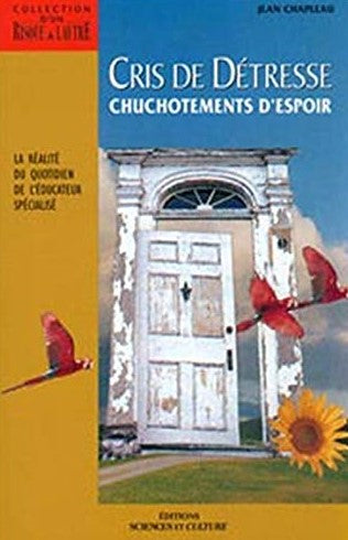 Livre Cris de détresse : Chuchotements d'espoir : La réalité du quotidien de l'éducateur spéciali...