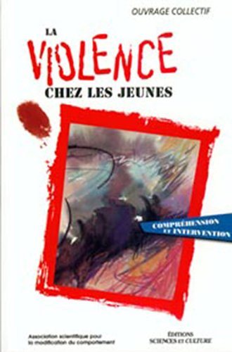 Livre La violence chez les jeunes : compréhension et intervention - Collectif (Livre neuf) - ISBN...