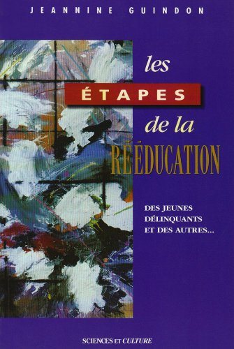 Livre Les étapes de la rééducation ..des jeunes délinquants et des autres... - Jeannine Guindon (...
