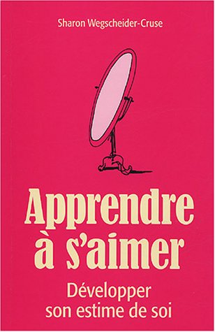 Livre Apprendre à s'aimer : développer son estime de soi - Sharon Wegscheider-Cruse (Livre d'occa...
