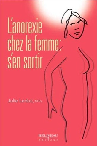 L'anorexie mentale chez la femme : s'en sortir - Julie Leduc