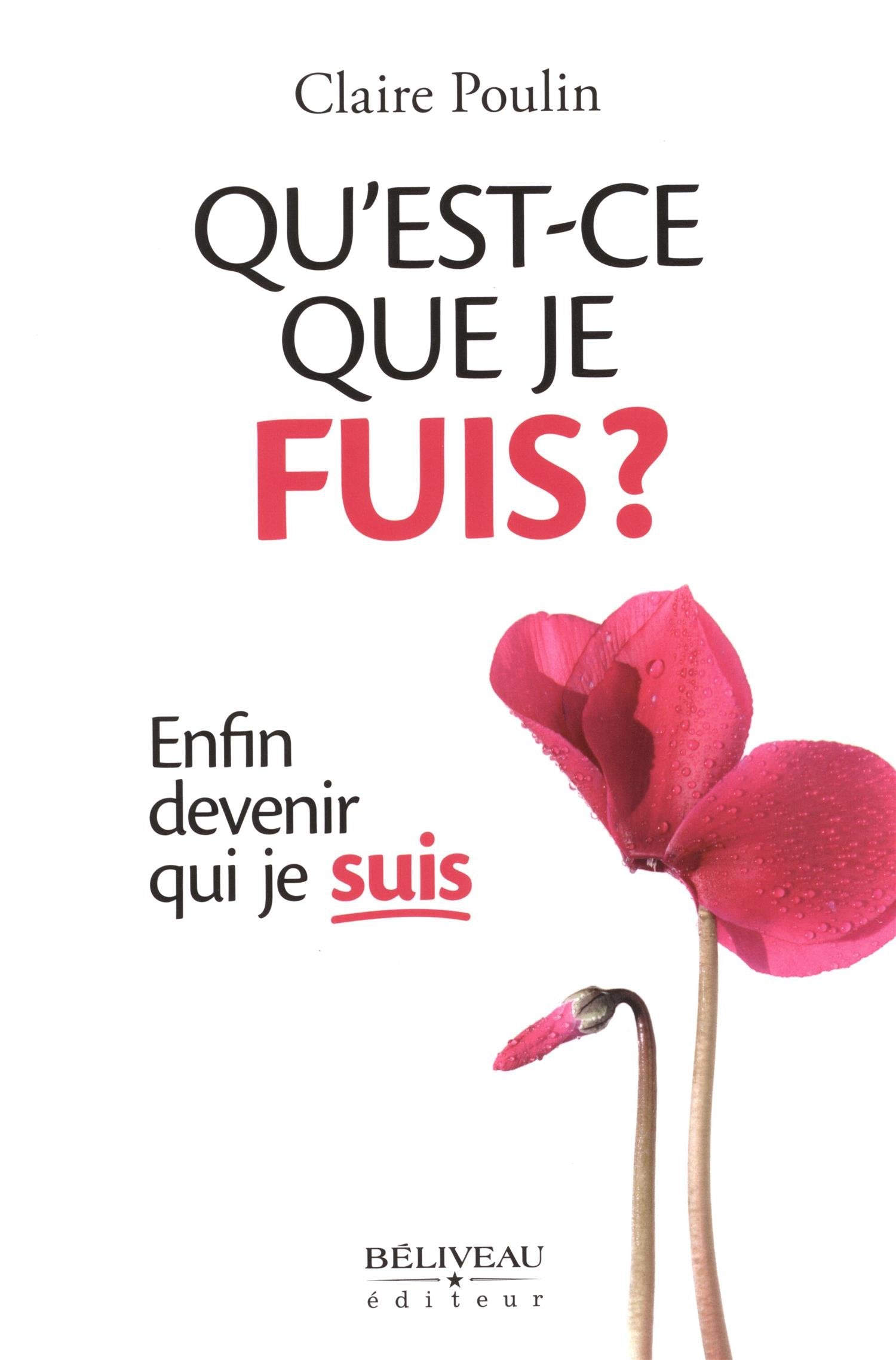 Livre Qu'est-ce que je fuis? : Enfin devenir qui je suis - Claire Poulin (Livre neuf) - ISBN 2890...
