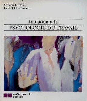 Livre Initiation à la psychologie du travail - Shimon Dolan (Livre d'occasion) - ISBN 2891053389