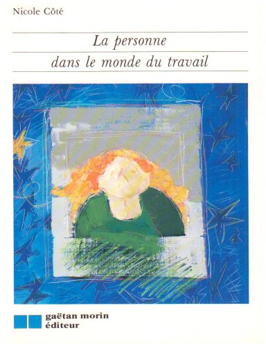 Livre La personne dans le monde du travail - Nicole Côté (Livre d'occasion) - ISBN 2891054172