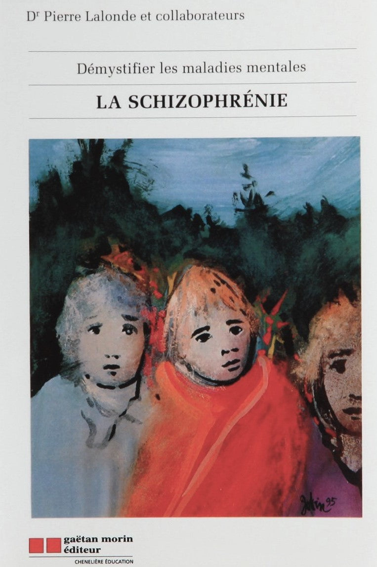 Démystifier les maladies mentales : La schizophrénie - Dr Pierre Lalonde