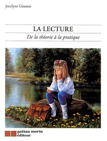 La lecture : De la théorie à la pratique - Jocelyne Giasson