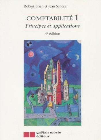 Livre Comptabilité 1 Principes et Applications - Robert Brien (Livre d'occasion) - ISBN 2891057198