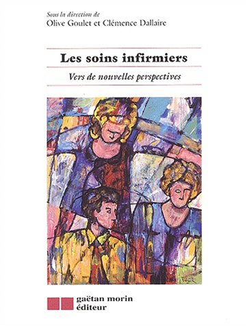 Livre Les soins infirmiers : Vers de nouvelles perspectives - Olive Goulet (Livre d'occasion) - I...